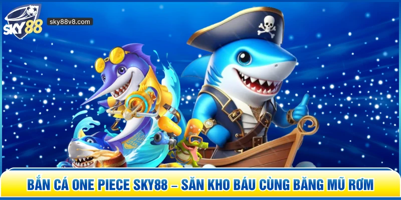 Bắn Cá One Piece