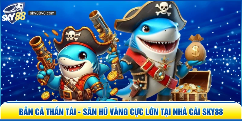 Bắn Cá Thần Tài