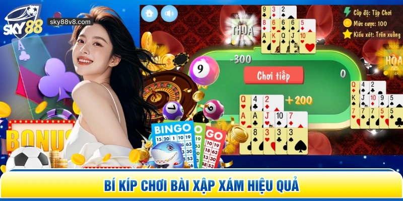 Bí kíp chơi bài Xập Xám hiệu quả