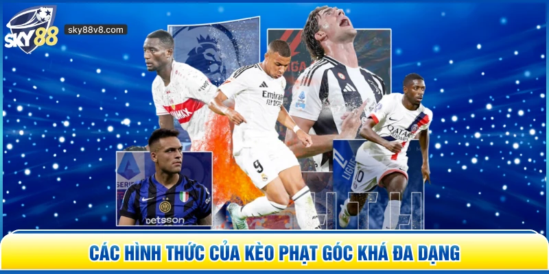 Các hình thức của kèo phạt góc khá đa dạng