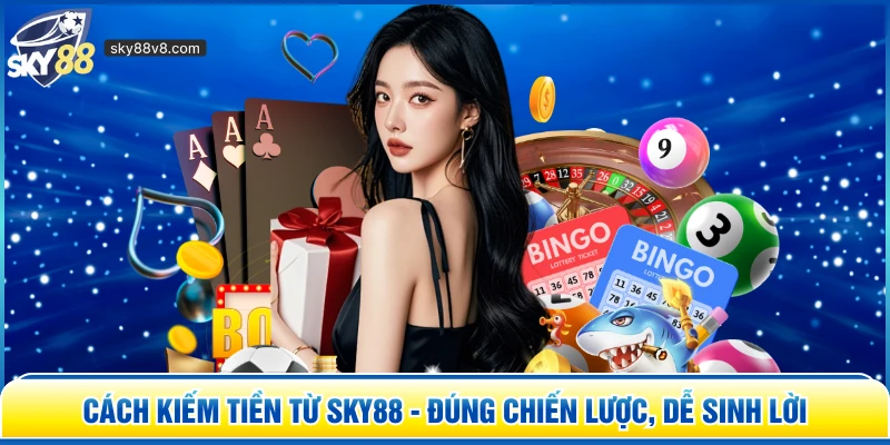 Cách Kiếm Tiền Từ Sky88