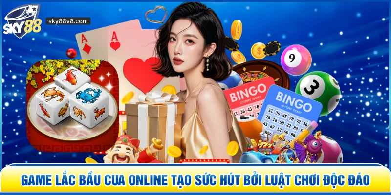 Game Lắc Bầu Cua Online tạo sức hút bởi luật chơi độc đáo