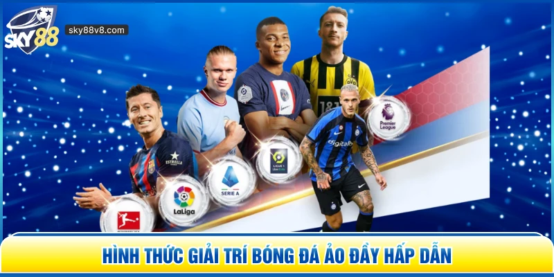 Hình thức giải trí bóng đá ảo đầy hấp dẫn