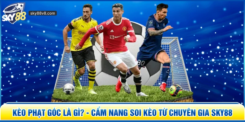 Kèo Phạt Góc Là Gì