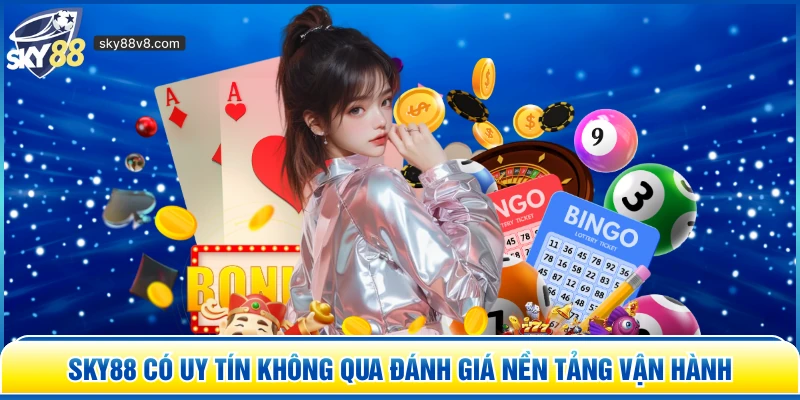 Sky88 có uy tín không qua đánh giá nền tảng vận hành
