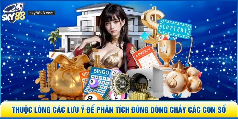 Thuộc lòng các lưu ý để phân tích đúng dòng chảy các con số