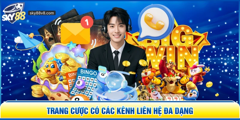 Trang cược có các kênh liên hệ đa dạng