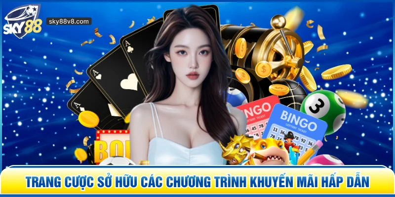 Trang cược sở hữu các chương trình khuyến mãi hấp dẫn